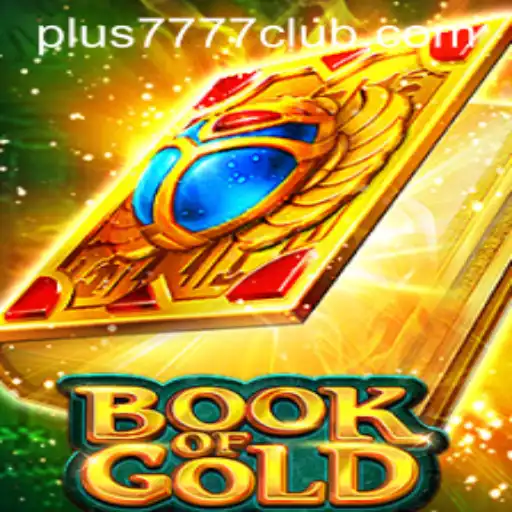 Exploring the Fascinating World of BookofGold at Plus7777 Club