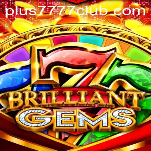 Step into the Dazzling World of BrilliantGems: Join the Plus7777 Club Today