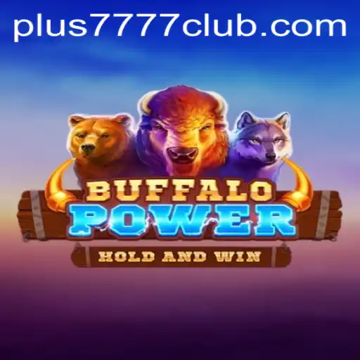 Explore the Exciting World of BuffaloPower at Plus7777 Club