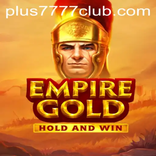 EmpireGold: A Deep Dive into the Engaging World of Plus7777 Club