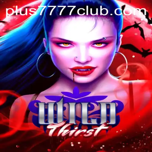 Exploring the Enchanting Realm of WildThirst within the Plus7777 Club