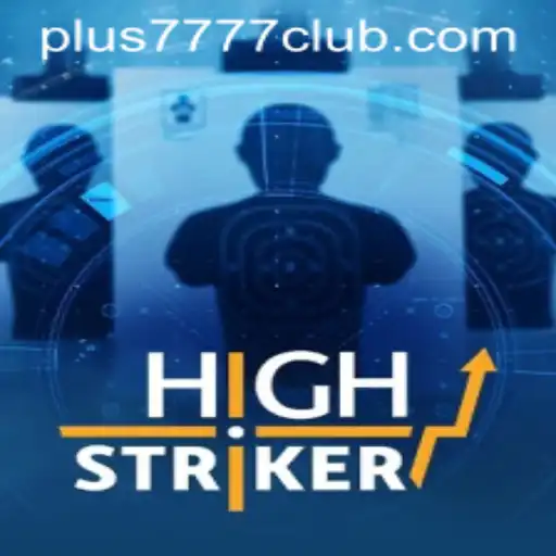 HighStriker: Unveiling the Thrilling World of Plus7777 Club's Latest Game